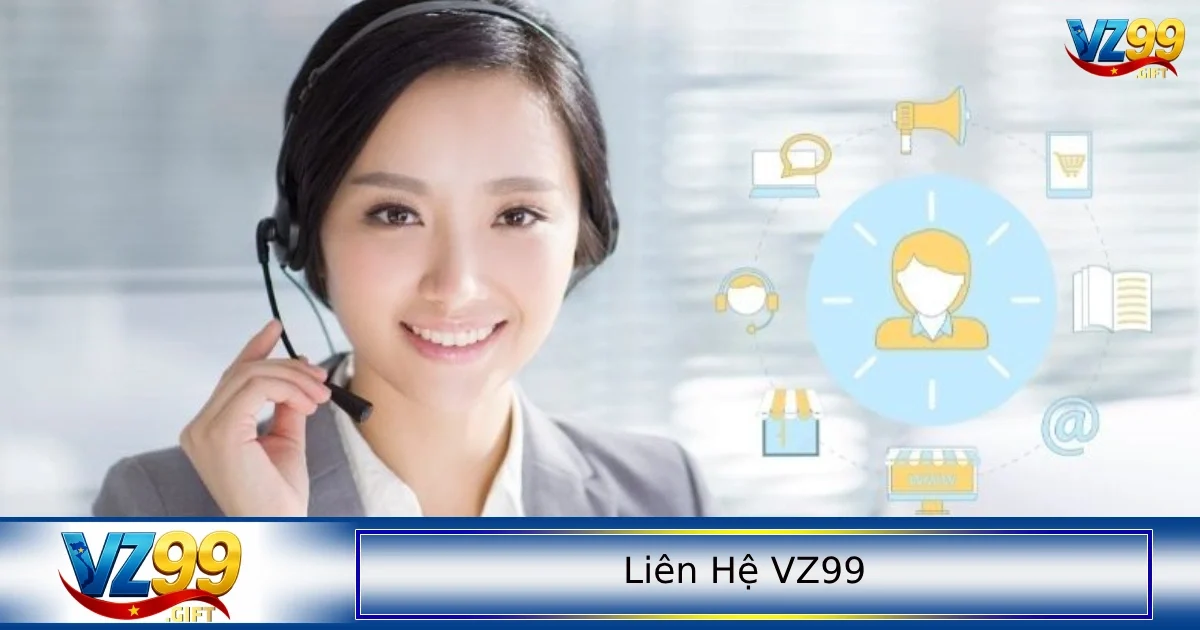 Liên hệ VZ99 2 Người chơi có thể liên hệ VZ99 bằng trang web chính thức